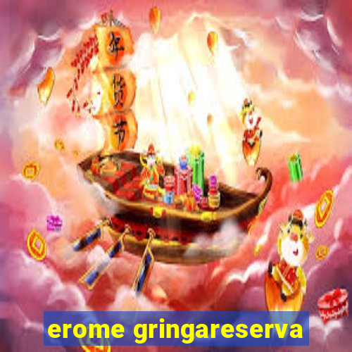 erome gringareserva